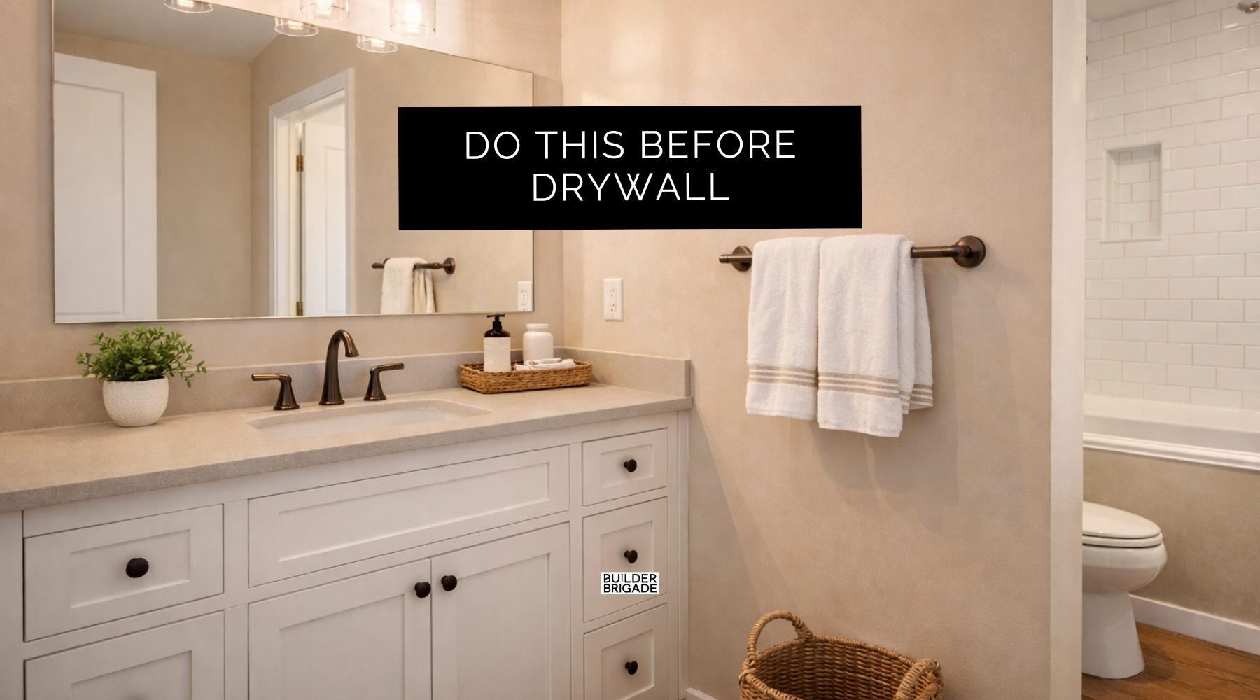 Do This Before Drywall