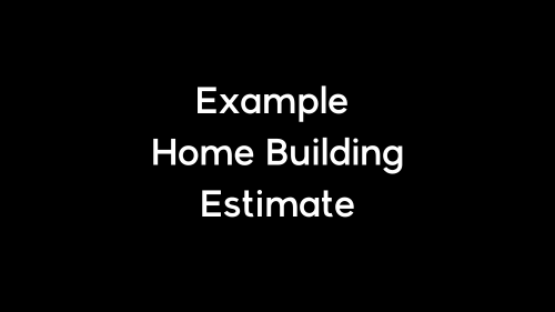 Example Home Building Estimate
