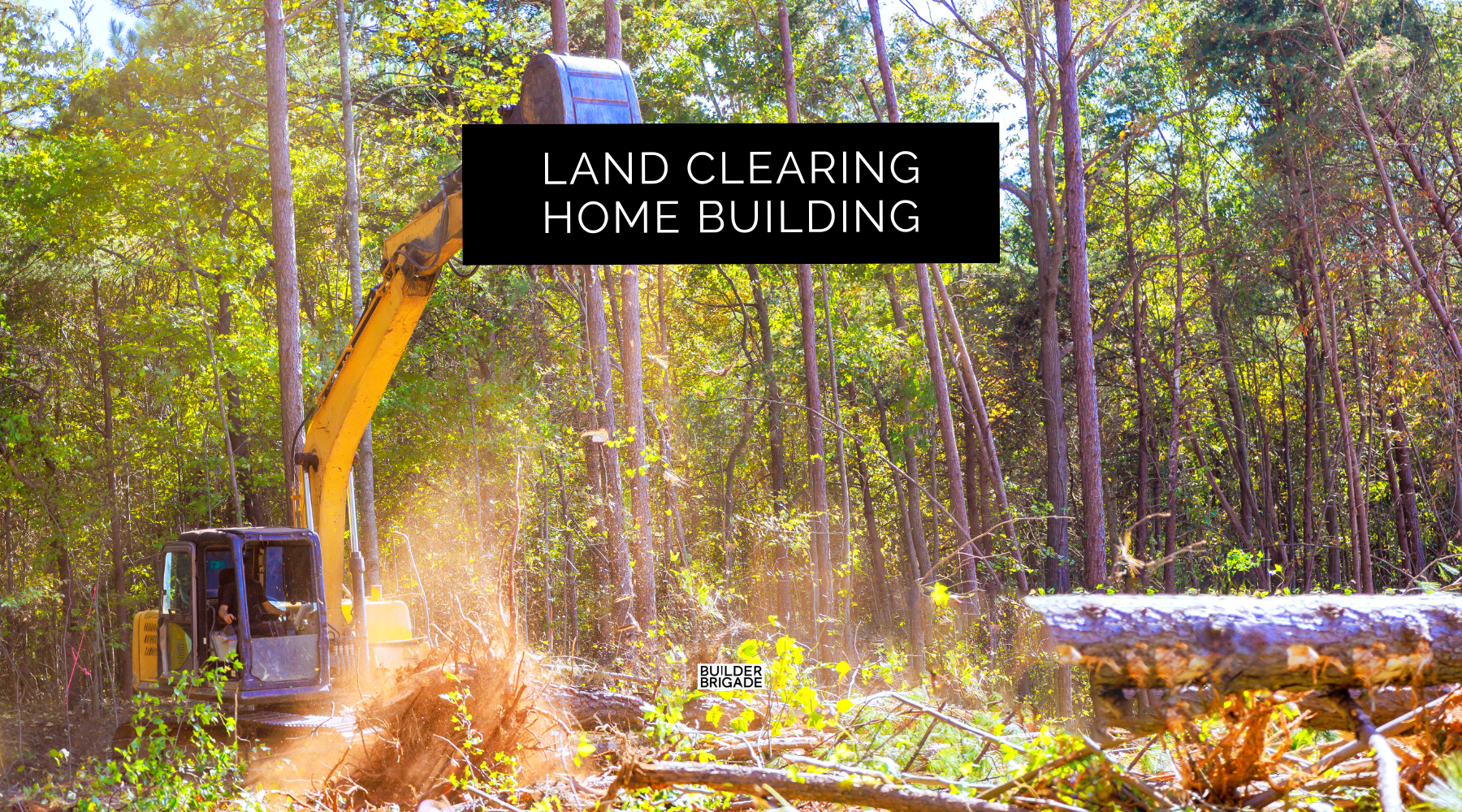 Land Clearing Home Building Tips You Should Know