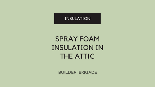 Spray foam insulation in the attic