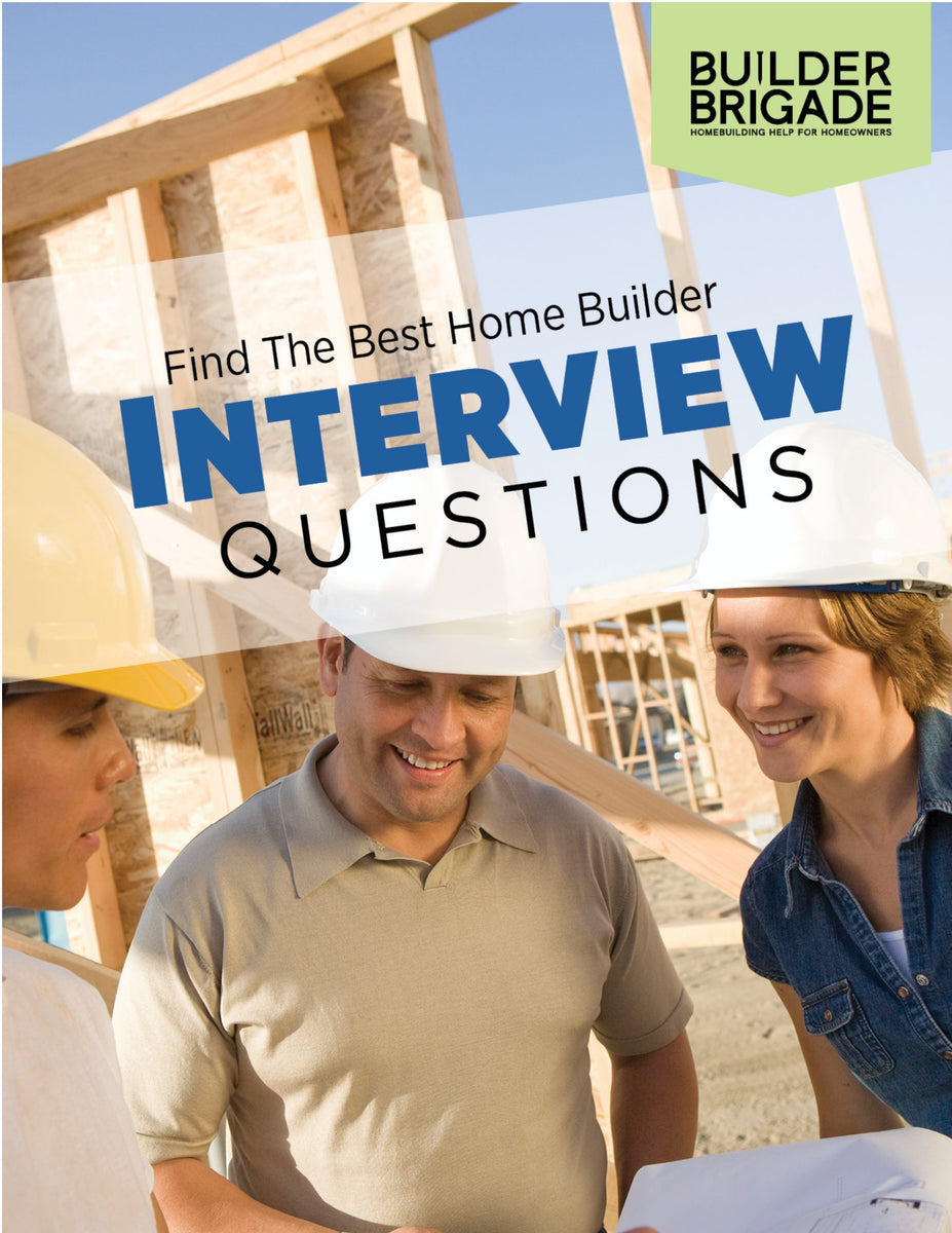 Builder Interview Questions Builder Brigade