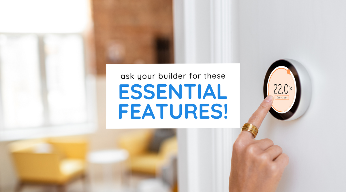Ask Your Builder for These 7 Essential Home Features! â Builder Brigade