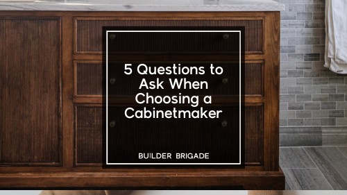 5 Questions To Ask When Choosing A Cabinetmaker