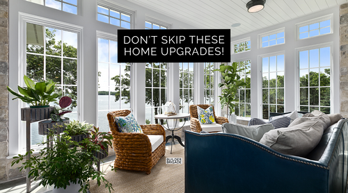 Don’t You Dare Skip These 3 Upgrades in Your New Home!