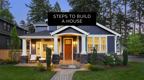 Steps to Building a House: A Comprehensive Guide